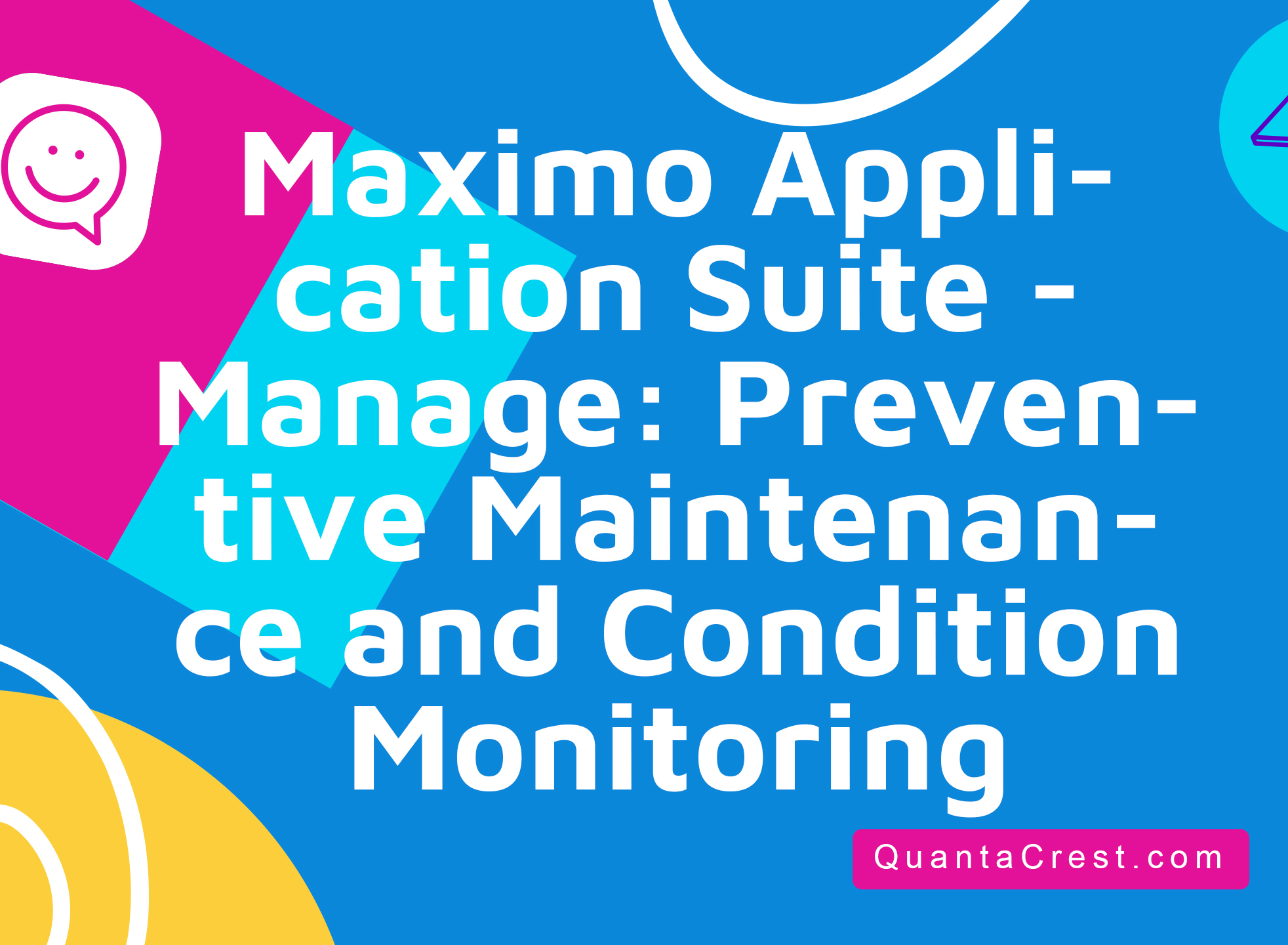 Maximo Application Suite - Manage: Preventive Maintenance and Condition Monitoring